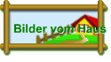 Bilder vom Haus